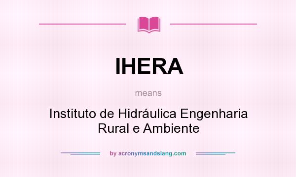 What does IHERA mean? It stands for Instituto de Hidráulica Engenharia Rural e Ambiente
