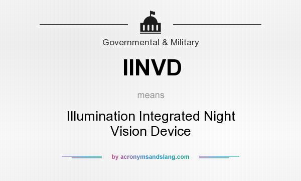 What does IINVD mean? It stands for Illumination Integrated Night Vision Device