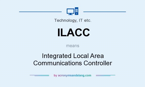 What does ILACC mean? It stands for Integrated Local Area Communications Controller