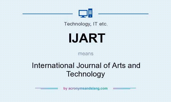 What does IJART mean? It stands for International Journal of Arts and Technology