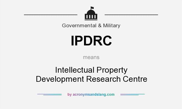 What does IPDRC mean? It stands for Intellectual Property Development Research Centre