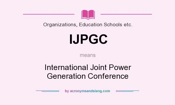 What does IJPGC mean? It stands for International Joint Power Generation Conference