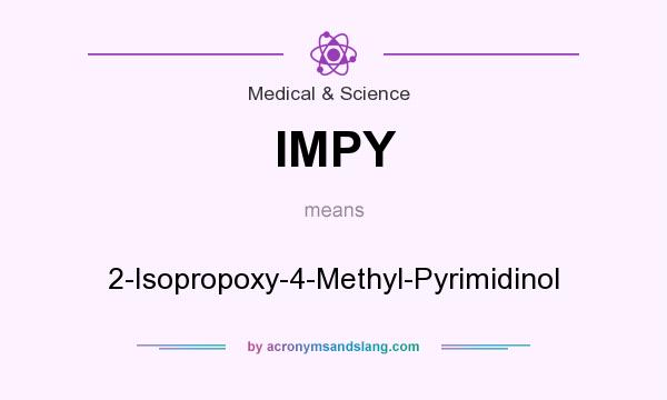What does IMPY mean? It stands for 2-Isopropoxy-4-Methyl-Pyrimidinol