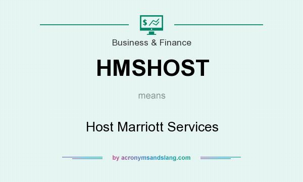 What does HMSHOST mean? It stands for Host Marriott Services