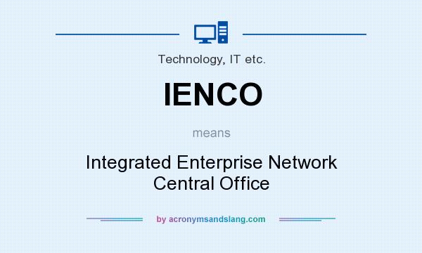 What does IENCO mean? It stands for Integrated Enterprise Network Central Office