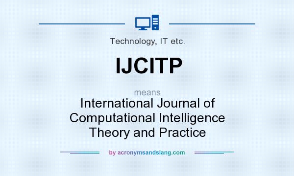 What does IJCITP mean? It stands for International Journal of Computational Intelligence Theory and Practice