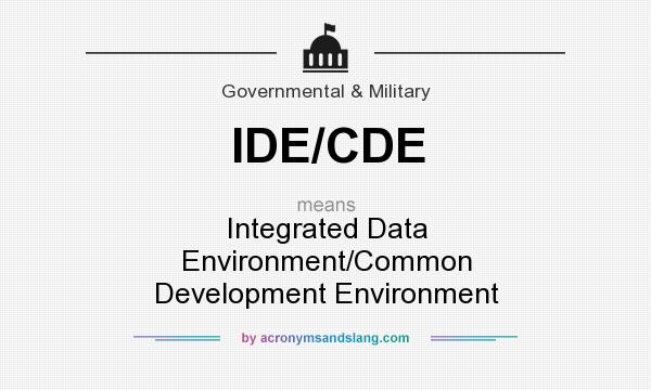 What does IDE/CDE mean? It stands for Integrated Data Environment/Common Development Environment