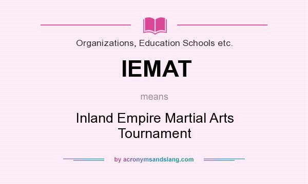 What does IEMAT mean? It stands for Inland Empire Martial Arts Tournament
