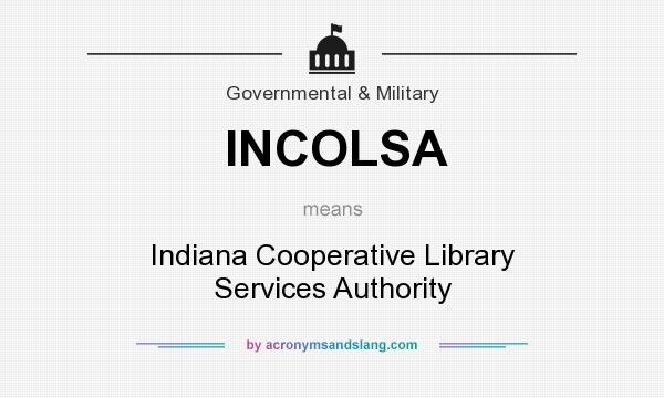 What does INCOLSA mean? It stands for Indiana Cooperative Library Services Authority