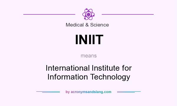 What does INIIT mean? It stands for International Institute for Information Technology