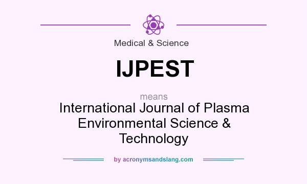 What does IJPEST mean? It stands for International Journal of Plasma Environmental Science & Technology
