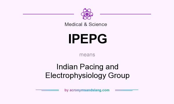 What does IPEPG mean? It stands for Indian Pacing and Electrophysiology Group
