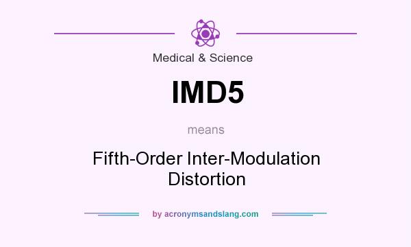 What does IMD5 mean? It stands for Fifth-Order Inter-Modulation Distortion