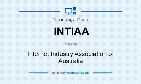 What does INTIAA mean? It stands for Internet Industry Association of Australia