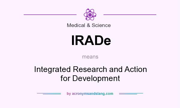 What does IRADe mean? It stands for Integrated Research and Action for Development