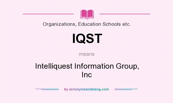What does IQST mean? It stands for Intelliquest Information Group, Inc