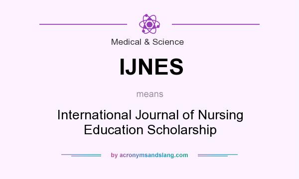 What does IJNES mean? It stands for International Journal of Nursing Education Scholarship