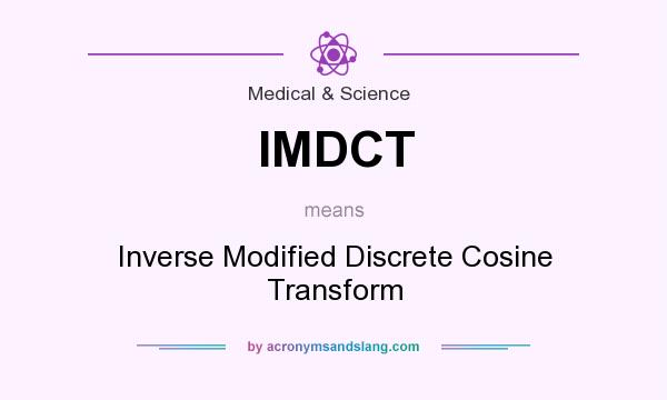 What does IMDCT mean? It stands for Inverse Modified Discrete Cosine Transform