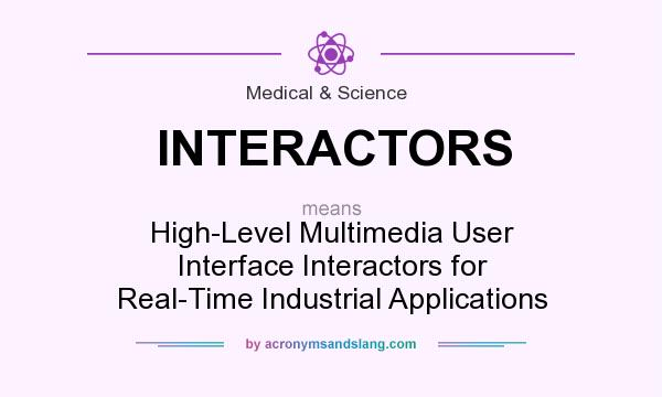 What does INTERACTORS mean? It stands for High-Level Multimedia User Interface Interactors for Real-Time Industrial Applications