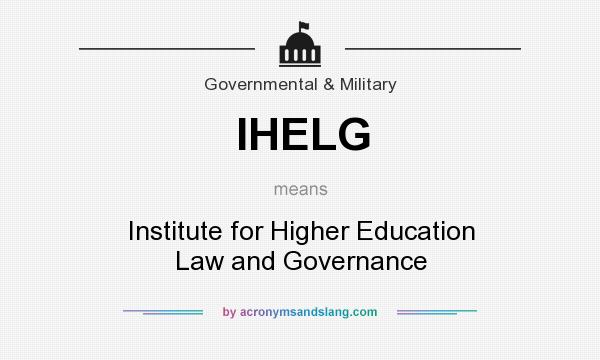 What does IHELG mean? It stands for Institute for Higher Education Law and Governance