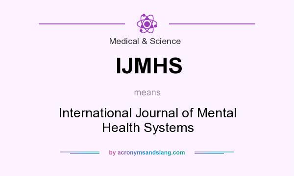 What does IJMHS mean? It stands for International Journal of Mental Health Systems