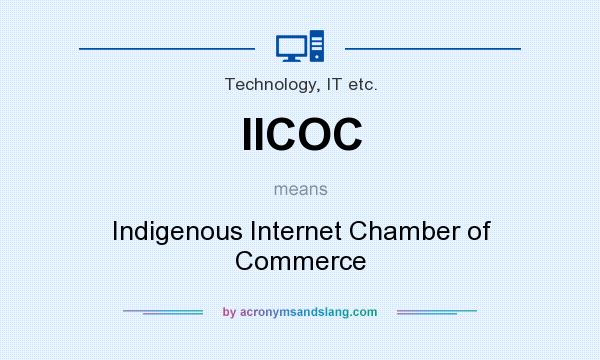 What does IICOC mean? It stands for Indigenous Internet Chamber of Commerce