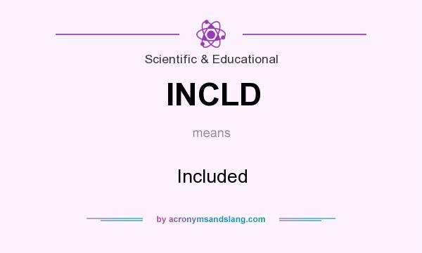What does INCLD mean? It stands for Included