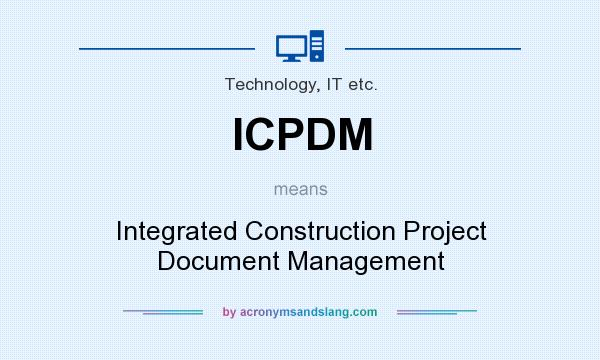 What does ICPDM mean? It stands for Integrated Construction Project Document Management