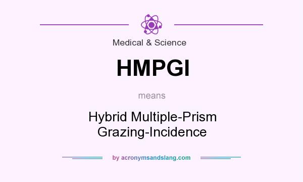 What does HMPGI mean? It stands for Hybrid Multiple-Prism Grazing-Incidence