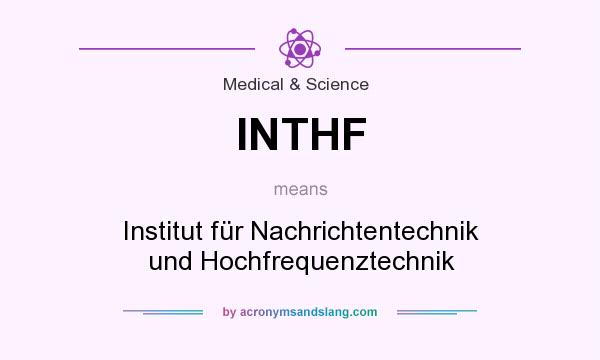 What does INTHF mean? It stands for Institut für Nachrichtentechnik und Hochfrequenztechnik