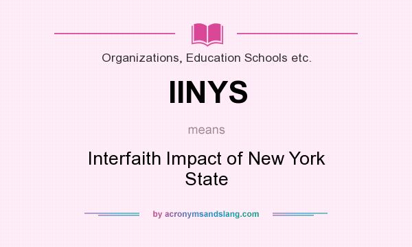 What does IINYS mean? It stands for Interfaith Impact of New York State
