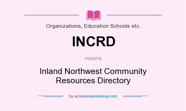 What does INCRD mean? It stands for Inland Northwest Community Resources Directory