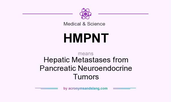 What does HMPNT mean? It stands for Hepatic Metastases from Pancreatic Neuroendocrine Tumors
