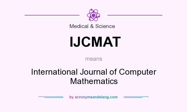 What does IJCMAT mean? It stands for International Journal of Computer Mathematics