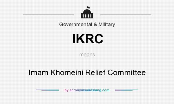 What does IKRC mean? It stands for Imam Khomeini Relief Committee