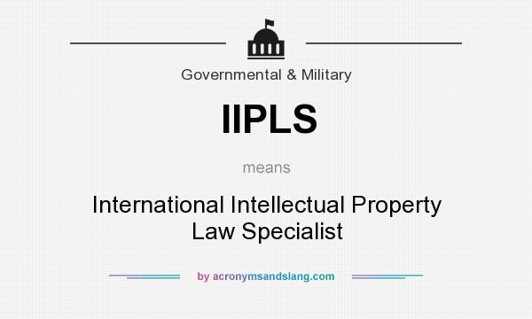 What does IIPLS mean? It stands for International Intellectual Property Law Specialist