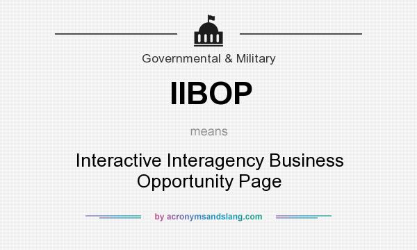What does IIBOP mean? It stands for Interactive Interagency Business Opportunity Page