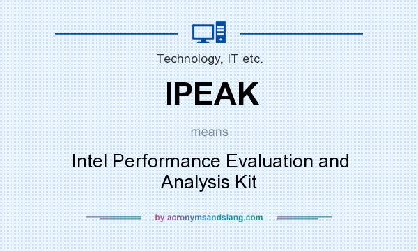 What does IPEAK mean? It stands for Intel Performance Evaluation and Analysis Kit