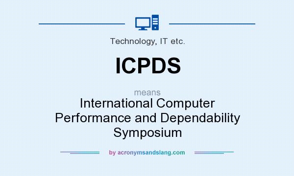 What does ICPDS mean? It stands for International Computer Performance and Dependability Symposium