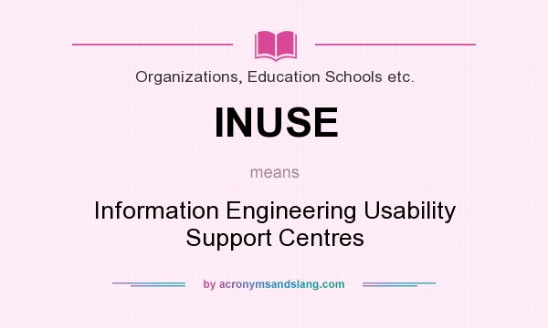 What does INUSE mean? It stands for Information Engineering Usability Support Centres