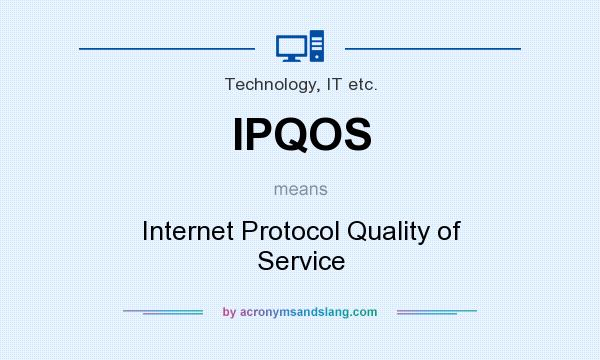 What does IPQOS mean? It stands for Internet Protocol Quality of Service