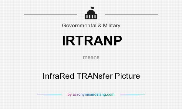 What does IRTRANP mean? It stands for InfraRed TRANsfer Picture