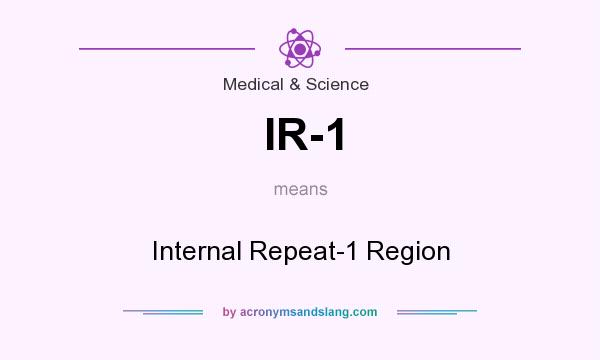 What does IR-1 mean? It stands for Internal Repeat-1 Region