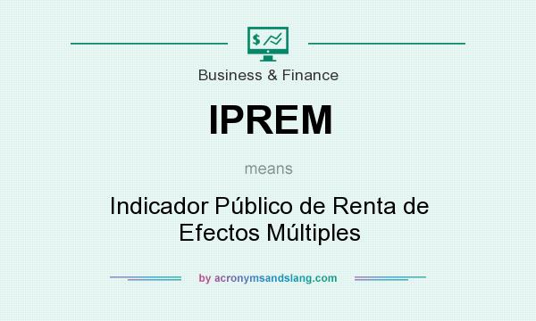 What does IPREM mean? It stands for Indicador Público de Renta de Efectos Múltiples