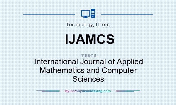 What does IJAMCS mean? It stands for International Journal of Applied Mathematics and Computer Sciences
