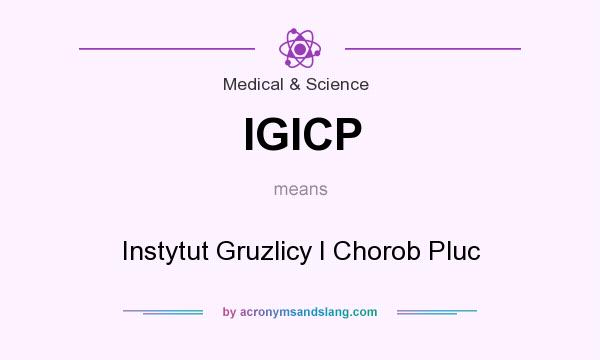 What does IGICP mean? It stands for Instytut Gruzlicy I Chorob Pluc