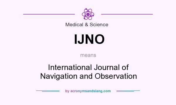 What does IJNO mean? It stands for International Journal of Navigation and Observation