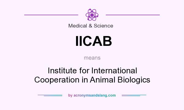 What does IICAB mean? It stands for Institute for International Cooperation in Animal Biologics