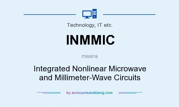 What does INMMIC mean? It stands for Integrated Nonlinear Microwave and Millimeter-Wave Circuits