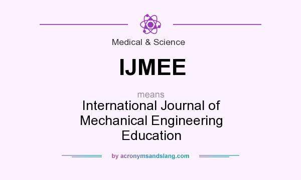 What does IJMEE mean? It stands for International Journal of Mechanical Engineering Education